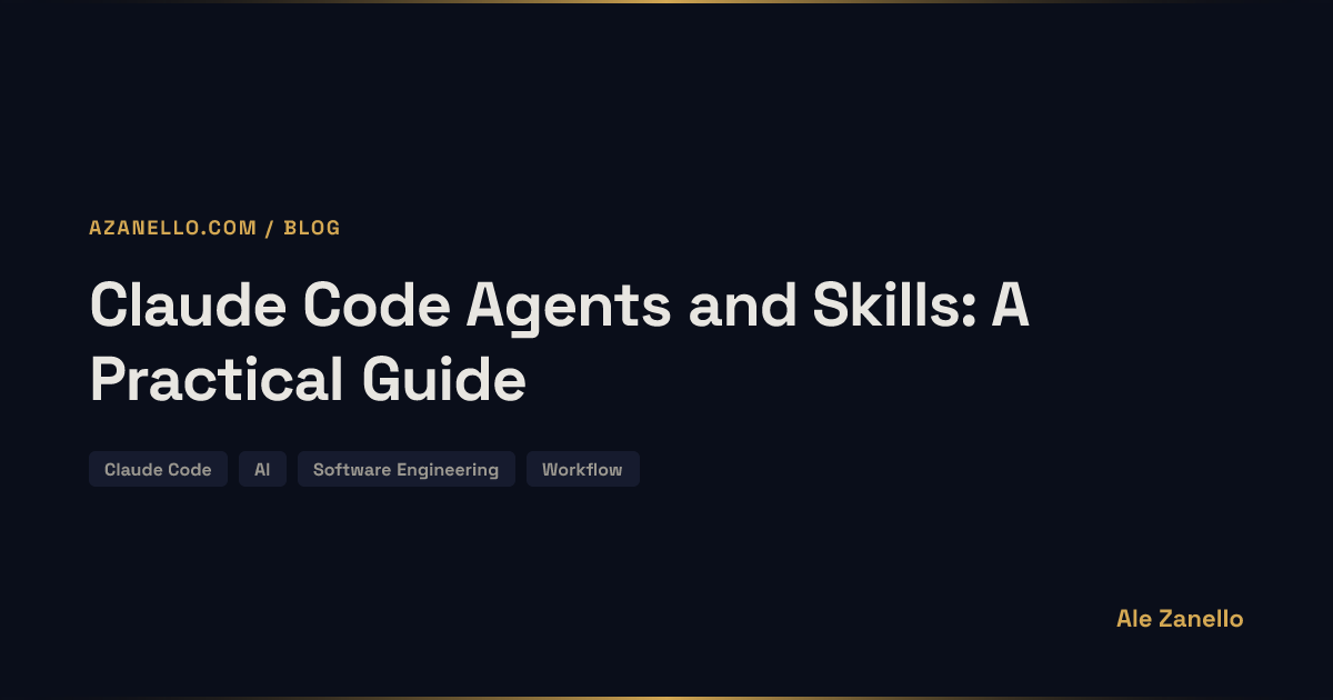 Claude Code Agents and Skills: A Practical Guide — azanello