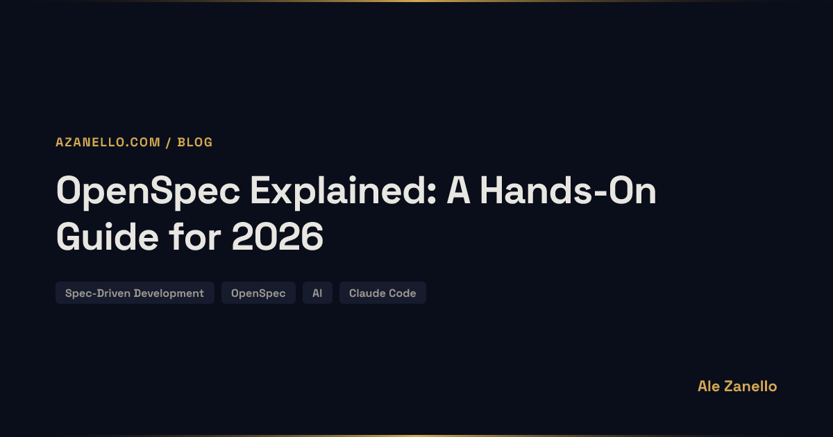 OpenSpec Explained: A Hands-On Guide for 2026 — azanello